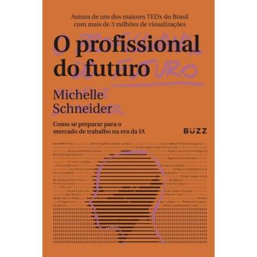 Imagem de O Profissional Do Futuro - Como Se Preparar Para O Mercado De Trabalho Na Era Da Ia