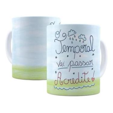 Imagem de Caneca Porcelana Frases de Motivação O Temporal Vai Passar. Acredite! 