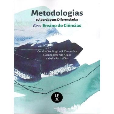 Imagem de Metodologias E Abordagens Diferenciadas Em Ensino De Ciencias