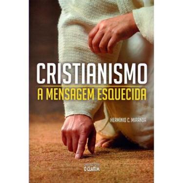 Imagem de Cristianismo: a Mensagem Esquecida - O CLARIM