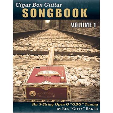 Imagem de Cigar Box Guitar Songbook - Volume 1: 45 Songs Arranged for 3-string Open G "GDG" Cigar Box Guitars (English Edition)
