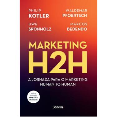 Imagem de Livro - Marketing H2H: A Jornada Para o Marketing Human To Human - 1 e