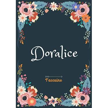 Imagem de Doralice - Taccuino: Taccuino A5 | Nome personalizzato Doralice | Regalo di compleanno per moglie, mamma, sorella, figlia | Design: floreale | 120 pagine a righe, piccolo formato A5 (14.8 x 21 cm)