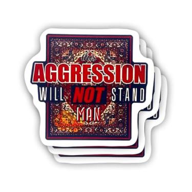 Imagem de (3 peças) This Aggresssion Will Not Stand Man Adesivo Sarcástico Motivacional Citações Humorísticas Decalque de Vinil para Kindle, Laptop, Garrafa de Água, Capacete Rígido de Telefone, Adesivo de