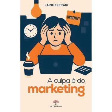 Imagem de A Culpa É Do Marketing