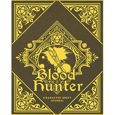 Imagem de Blood Hunter Character Sheet Journal: DnD Notebook With 50 Character Pages and 100 Mixed Pages (Lined, Graph, Hex & Blank)For Role Playing Fantasy ... Create Characters, Maps, Track , Plan & More