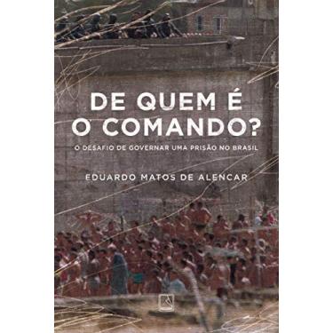 Imagem de De quem é o comando?: O desafio de governar uma prisão no Brasil