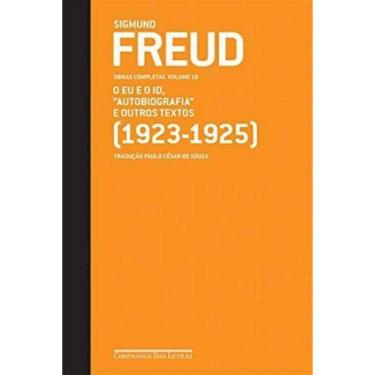 Imagem de Freud (1923 - 1925) o Eu e o Id.autobiografia e Outros Textos
