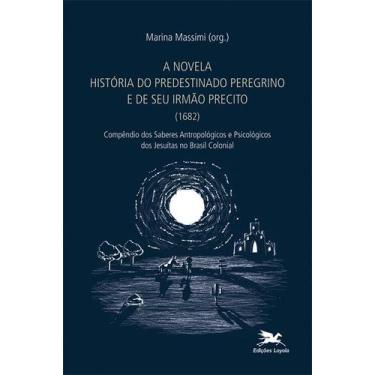 Imagem de Livro - A novela "História do predestinado peregrino e de seu irmão Pr