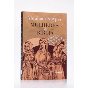 Imagem de Mulheres da Bíblia  Capa Dura  Abraham Kuyper