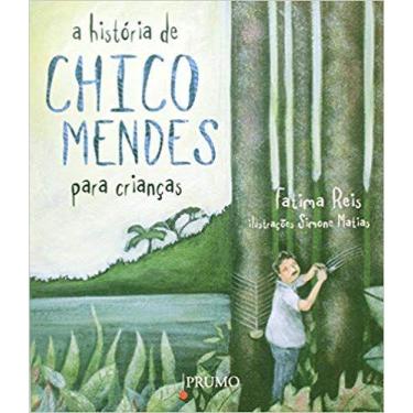 Imagem de Livro - A história de Chico Mendes para crianças