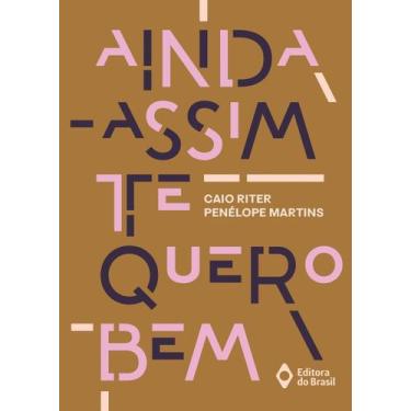 Imagem de Ainda Assim Te Quero Bem - EDITORA DO BRASIL, Sortido