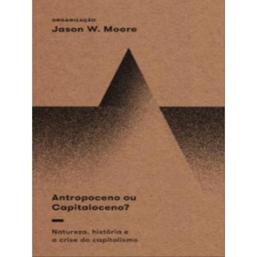 Imagem de Antropoceno Ou Capitaloceno?