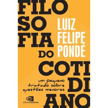 Imagem de Filosofia Do Cotidiano Livro Luiz Felipe Pondé - Editora Contexto