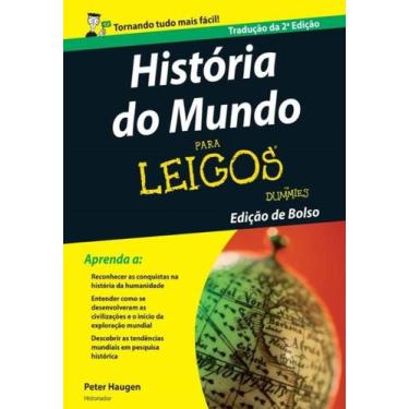 Imagem de Historia Do Mundo Para Leigos - Bolso + Marca Página - Alta Books
