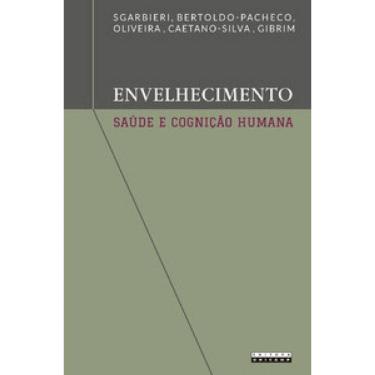 Imagem de Envelhecimento, Saúde E Cognição Humana: Importância Da Dieta, Da Genética E Do Estilo De Vida