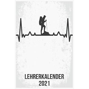 Imagem de Lehrerkalender 2021: DIN A5 Kalender von 01/2021-12/2021 1 Tag = 1 Seite mit großem Tageskalender und großartiger Übersicht. Monatsübersicht, ... / Wandern Berge heartbeat herzschlag