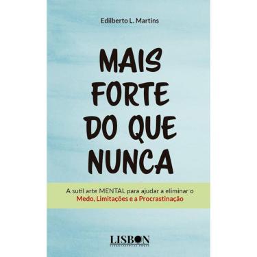 Imagem de Mais forte do que nunca - A sutil arte MENTAL para ajudar a eliminar o Medo, Limitações e a Procrastinação