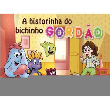 Imagem de A Historinha Do Bichinho Gordão