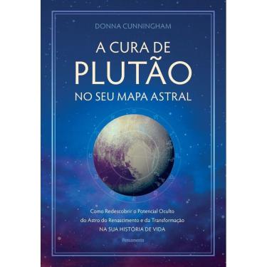 Imagem de A Cura De Plutão No Seu Mapa Astral - Como Redescobrir o Potencial Oculto Do Astro Do Renascimento e