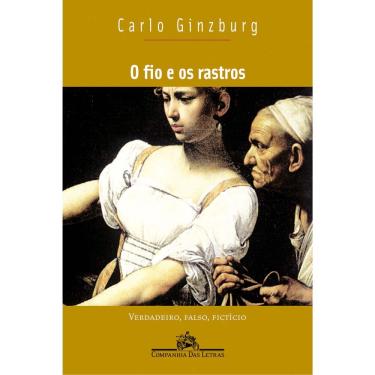 Imagem de Livro - O Fio e os Rastros: Verdadeiro, falso, fictício