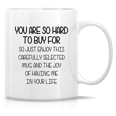 Imagem de Retreez Caneca engraçada - You Are So Hard To Buy For Enjoy This Mug and the Joy Canecas de café de cerâmica de 325 ml - presentes de aniversário engraçados, sarcástico, inspiradores para amigos, colegas de trabalho, irmãos, pai, mãe