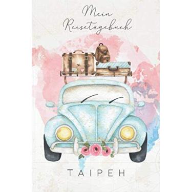 Imagem de Mein Reisetagebuch Taipeh: 6x9 Reise Journal I Notizbuch mit Checklisten zum Ausfüllen I Perfektes Geschenk für den Trip nach Taipeh für jeden Reisenden
