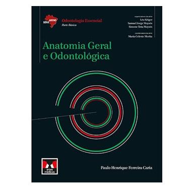 Imagem de Livro - Anatomia Geral e Odontológica: Odontologia Essencial - Parte Básica - Paulo Henrique Ferreira Caria