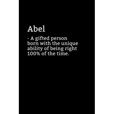 Imagem de Abel Definition Notebook: Sarcastic Abel Notebook - Abel Name Notepad - Funny Abel Notebook - Lined Journal - Abel Diary