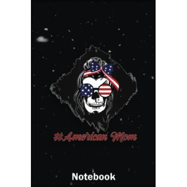 Imagem de Mother Day Notebook: American Mom Skull American Flag For Cool Mom A Special Notebook to Honor the Woman Who Has Given Us Everything: Happy Mother's Day