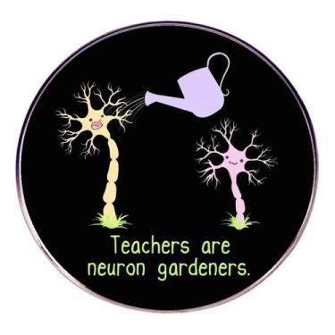 Imagem de Broche Pins Teachers Are Neuron Gardeners, esmalte redondo - yiweisai