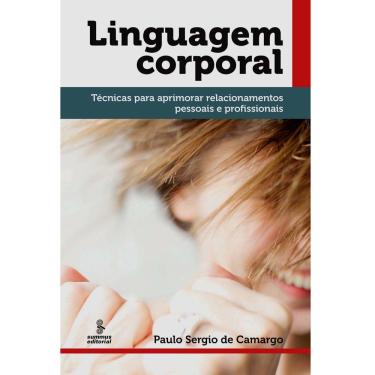 Imagem de Livro - Linguagem Corporal: Técnicas Para Aprimorar Relacionamentos Pessoais e Profissionais - Paulo Sergio de Camargo 