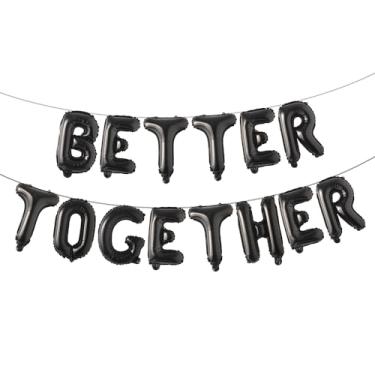 Imagem de 16 inch Multicolor BETTER TOGETHER Balloons Banner Wedding Party Decorations Sign (TOGETHER Black)