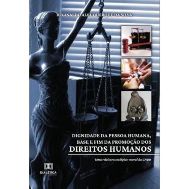 Imagem de Dignidade da pessoa humana, base e fim da  dos direitos humanos-Português