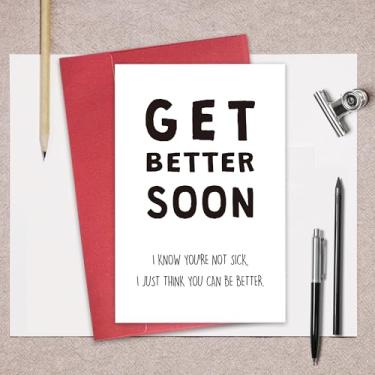 Imagem de Funny Get Well Card, Sarcastic Get Better Soon Gift, Wellbeing Card, I Know You Are Not Sick, I Just Think You Can Be Better