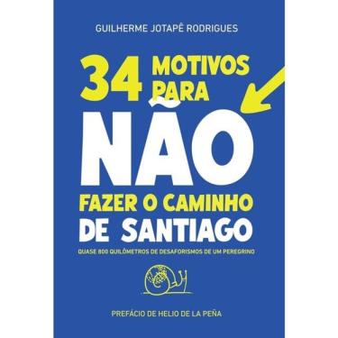 Imagem de 34 Motivos Para Não Fazer O Caminho De Santiago