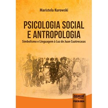 Imagem de Psicologia Social e Antropologia: Simbolismo e Linguagem à Luz de Juan Cuatrecasas