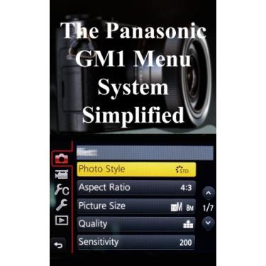 Imagem de The Panasonic GM1 Menu System Simplified (English Edition)