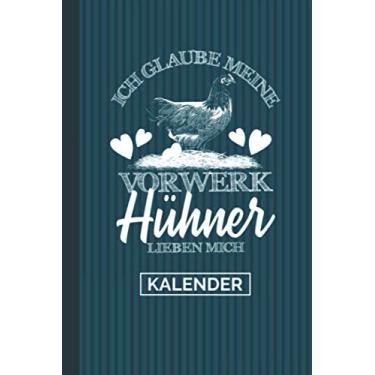 Imagem de Kalender Ich Glaube Meine Vorwerkhühner Lieben Mich: Vorwerkhühner [Undatiert] I Hühnerzüchter I Hühner Halten I Jahreskalender