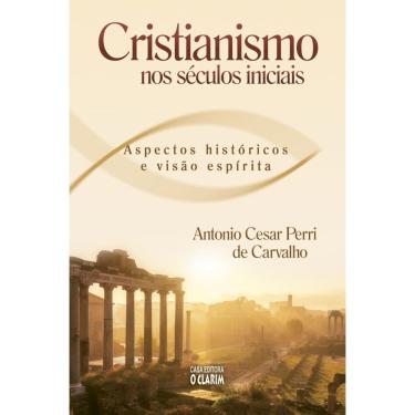 Imagem de Livro Cristianismo Nos Séculos Iniciais Aspectos Históricos e Visão Espírita (Lacrado)
