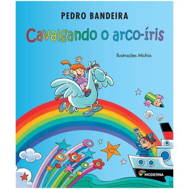 Imagem de Livro - Cavalgando o Arco-íris - Pedro Bandeira