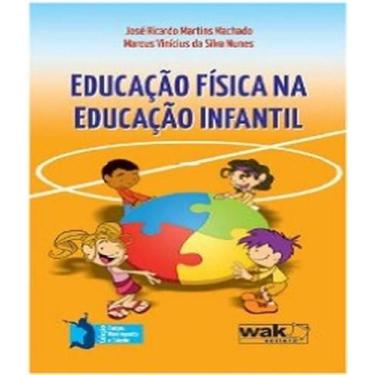 Imagem de Livro Educação Física Na Educação Infantil - W.A.K., Brochura