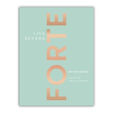 Imagem de Forte - Lisa Bevere - Devocionais para uma vida poderosa e apaixonada 