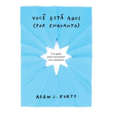 Imagem de Você Está Aqui (Por Enquanto) - Um Guia Para Encontrar Seu Caminho