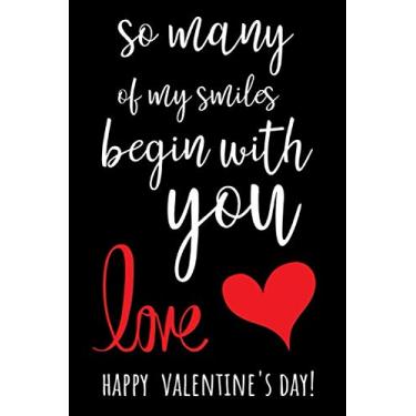 Imagem de So Many Of My Smiles Begin With You: Funny Valentine's Day Notebook/Journal/Diary, Best Gifts Ideas For Her And Him