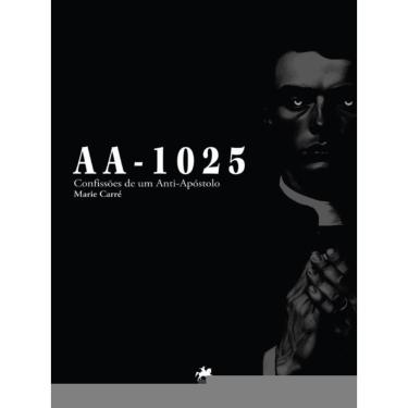 Imagem de Aa-1025 - Confissões De Um Anti-Apóstolo