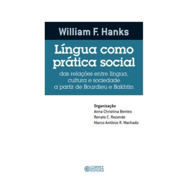 Imagem de Língua como prática social: das relações entre língua, cultura e sociedade a partir de Bourdieu e Bakhtin