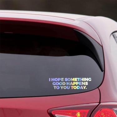 Imagem de 4 peças I Hope Something Good Happens to You Today Inspirational Quote 20 cm Aprox. Carros Paredes Capacetes Caixa de Ferramentas Laptop Die-Cut Vinyl Stickers Decalques (Coloridos)