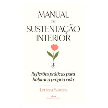 Imagem de Manual De Sustentação Interior - Reflexões Práticas Para Habitar A Pró
