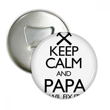 Imagem de Keep Calm And Papa Wil Fix It Abridor de garrafas com ímã de geladeira emblema multifuncional